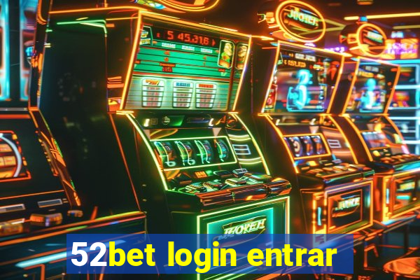 52bet login entrar